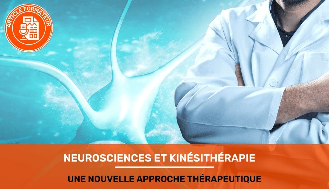 Neurosciences et Kinésithérapie une nouvelle approche thérapeutique SSK Formation