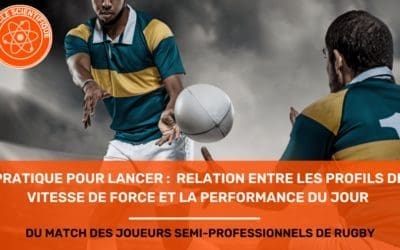 article pratique du lancer relation entre vitesse de force et performance du jour rugby