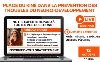 WEBINAR SSK KINÉ PLACE DU KINÉ DANS LA PRÉVENTION DES TROUBLES DU NEURO DEVELOPPEMENT