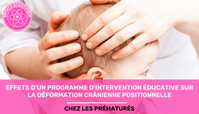Effets d'un programme d'intervention éducative sur la déformation crânienne positionnelle chez les prématurés