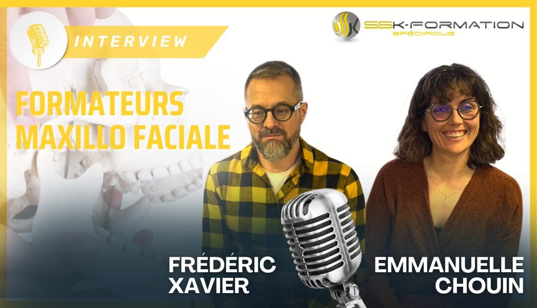 Interview Exclusive des Formateurs en Maxillo Faciale Emmanuelle Chouin et Frédéric Xavier