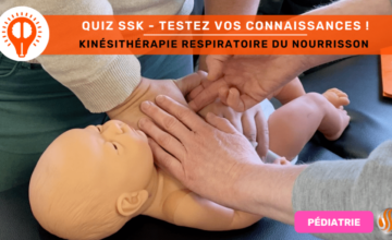 Testez vos connaissances sur la Kinésithérapie Respiratoire du Nourrisson