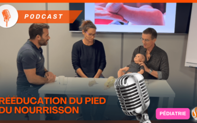 Rééducation du Pied du Nourrisson Entretien avec Philippe Boullery
