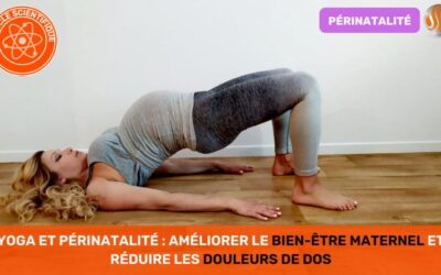 Yoga et Périnatalité Améliorer le Bien-Être Maternel et Réduire les Douleurs de Dos