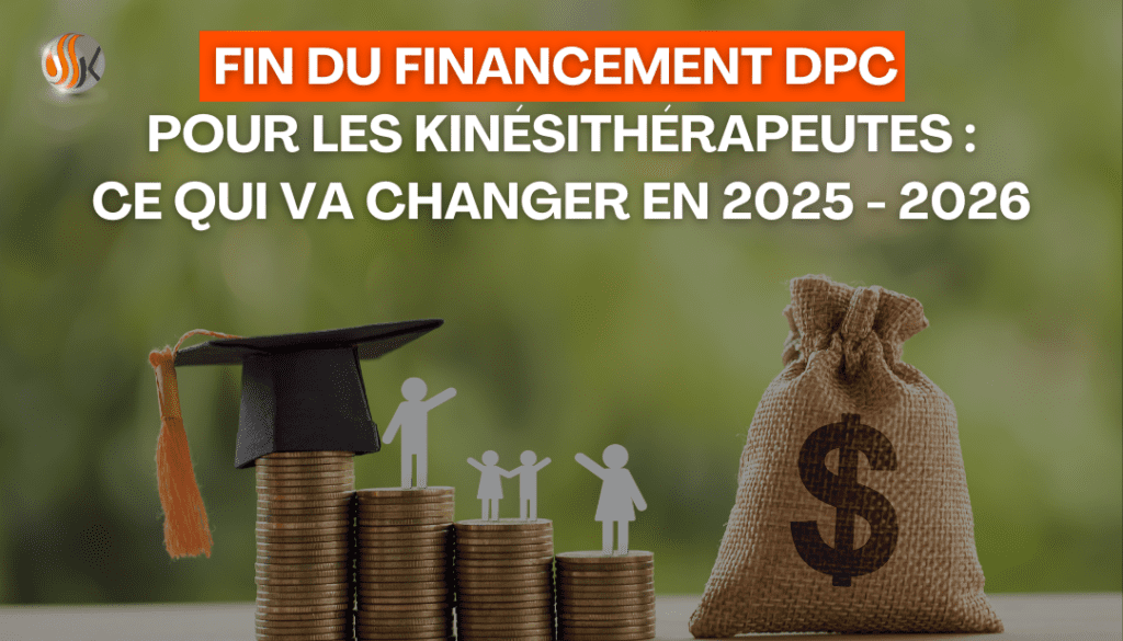 Fin du financement DPC pour les kinésithérapeutes ce qui va changer en 2026