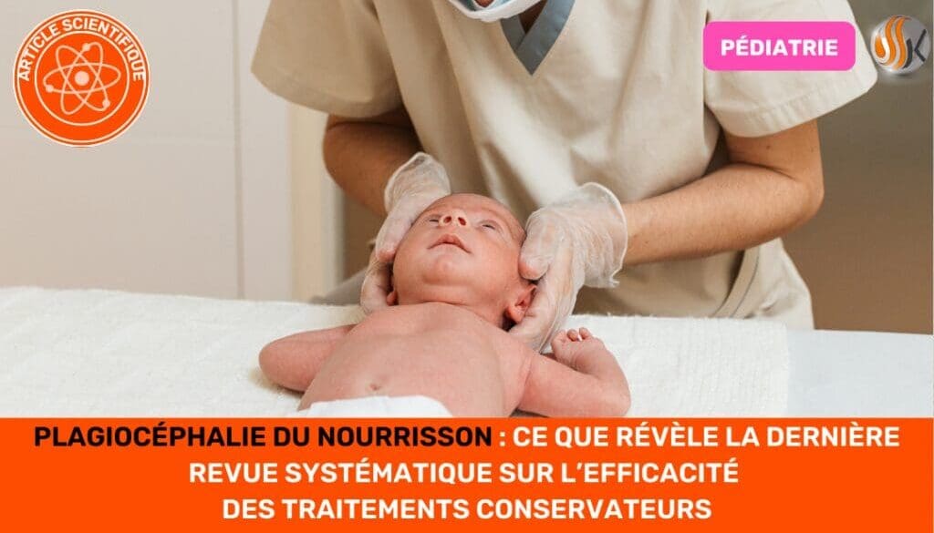 Plagiocéphalie du nourrisson ce que révèle la dernière revue systématique sur l’efficacité des traitements conservateurs