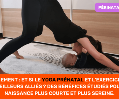 Accouchement Et si le Yoga Prénatal et l'Exercice étaient Vos Meilleurs Alliés ? Des Bénéfices Étudiés pour une Naissance Plus Courte et Plus Sereine 2