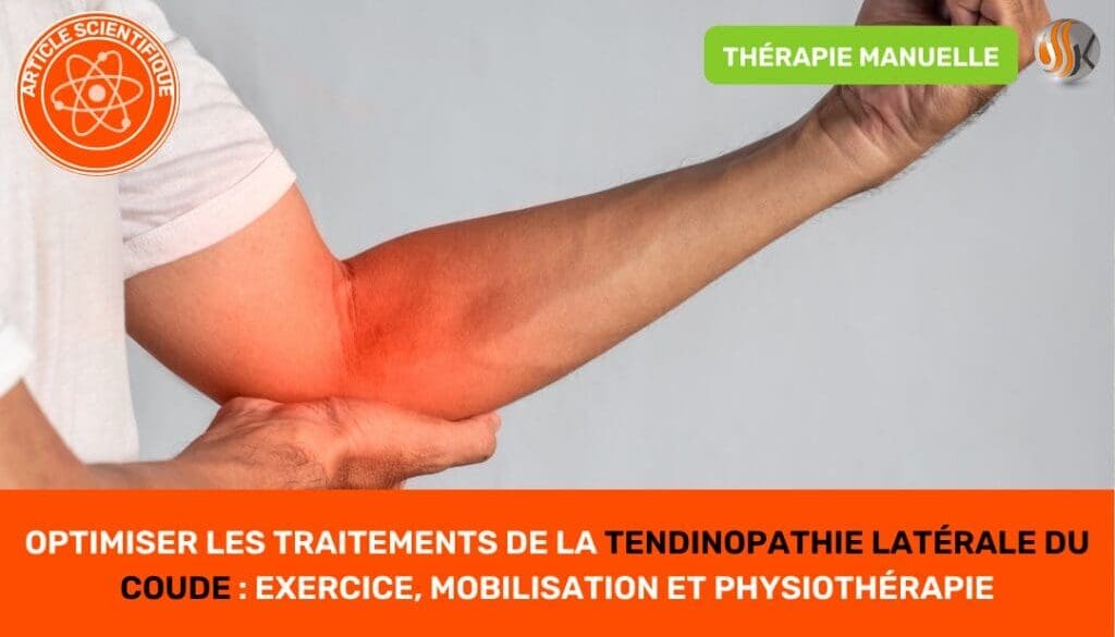 Optimiser les Traitements de la Tendinopathie Latérale du Coude Exercice, Mobilisation et Physiothérapie