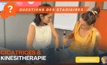 Cicatrices Kinésithérapie les questions des stagiaires pendant la formation