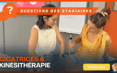 Cicatrices Kinésithérapie les questions des stagiaires pendant la formation