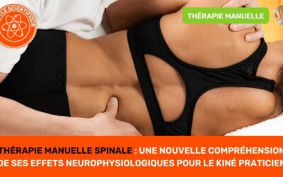 Thérapie Manuelle Spinale Une Nouvelle Compréhension de Ses Effets Neurophysiologiques pour le Kiné Praticien