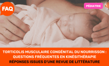 Torticolis Musculaire Congénital du Nourrisson Questions fréquentes en Kinésithérapie