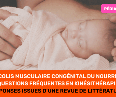 Torticolis Musculaire Congénital du Nourrisson Questions fréquentes en Kinésithérapie