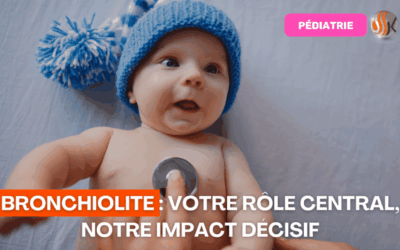 Bronchiolite Votre Rôle Central, Notre Impact Décisif