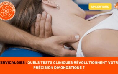 Cervicalgies Quels Tests Cliniques Révolutionnent Votre Précision Diagnostique ?