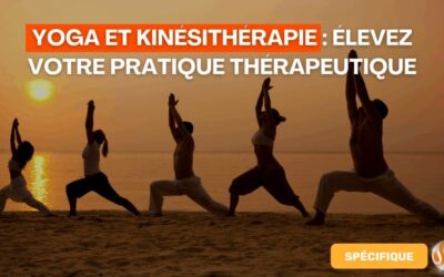 Yoga et Kinésithérapie Élevez Votre Pratique Thérapeutique avec Notre Parcours de Formation Complet