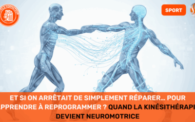 Et si on arrêtait de simplement réparer… pour apprendre à reprogrammer ? Quand la kinésithérapie devient neuromotrice, par Chakib Djellouli dans Kiné Actualité