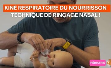 Kinésithérapie Respiratoire du Nourrisson Maîtriser le Rinçage Nasal à Haut Volume et Basse Pression pour une Efficacité et une Sécurité Optimales