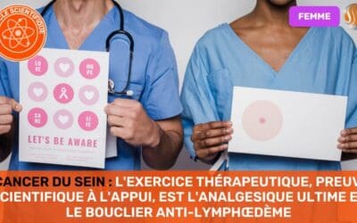 Cancer du Sein L'Exercice Thérapeutique, Preuve Scientifique à l'Appui, est l'Analgesique Ultime et le Bouclier Anti Lymphœdème