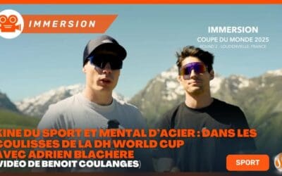 Kiné du Sport et Mental d’Acier Dans les coulisses de la DH World Cup avec Adrien Blachère (vidéo de Benoît Coulanges)