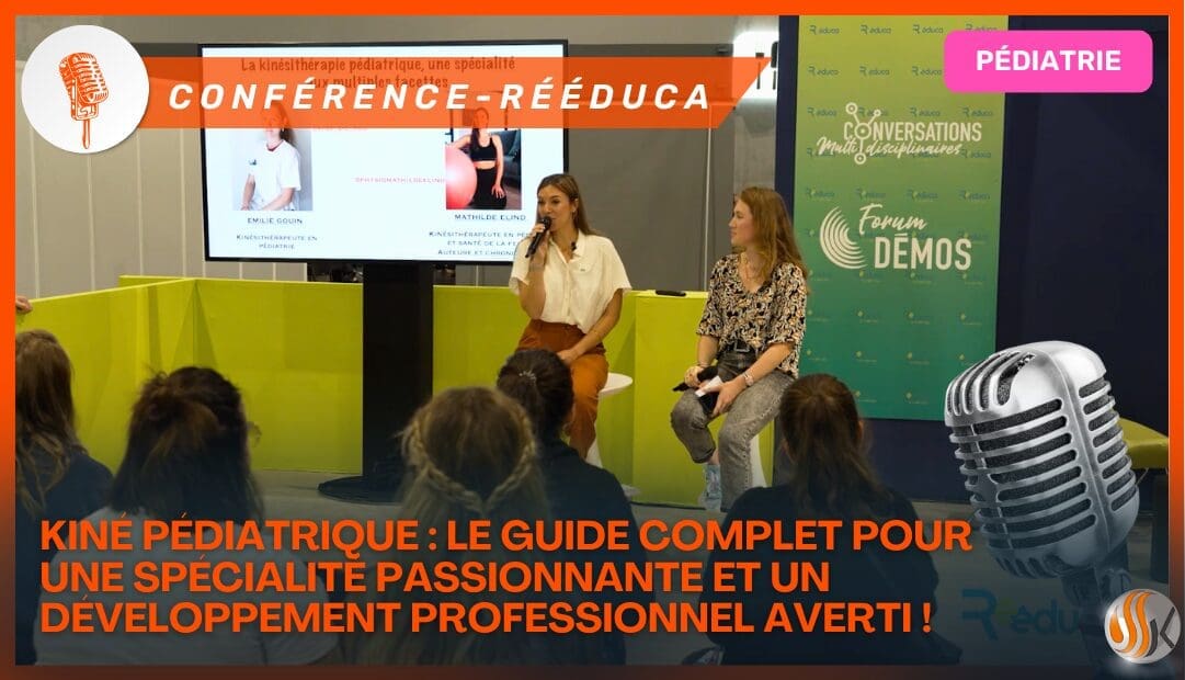 Kiné Pédiatrique Le Guide Complet pour une Spécialité Passionnante et un Développement Professionnel Averti