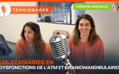 Témoignages Stagiaires ATM et Thérapie Manuelle Ne restez plus bloqué face aux dysfonctions craniomandibulaires