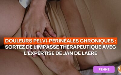 Douleurs Pelvi Périnéales Chroniques Sortez de l'Impasse Thérapeutique avec l’Expertise de Jan De Laere