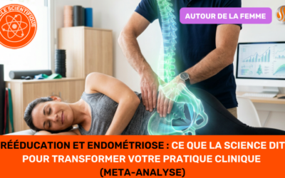 Rééducation et Endométriose Ce que la science dit pour transformer votre pratique clinique (meta-analyse)
