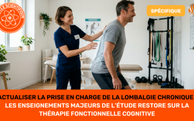 Actualiser la prise en charge de la lombalgie chronique Les enseignements majeurs de l’étude RESTORE sur la Thérapie Fonctionnelle Cognitive