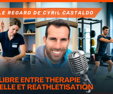 L'Équilibre entre Thérapie Manuelle et Réathlétisation Le Regard de Cyril Castaldo en vidéo Directeur SSK