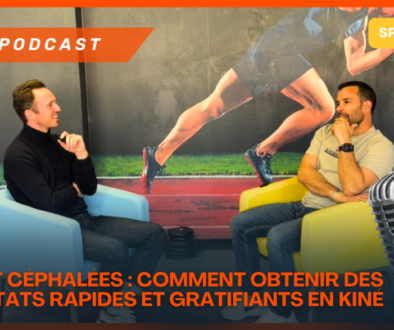Podcast ATM et Céphalées Comment obtenir des résultats rapides et gratifiants en kiné