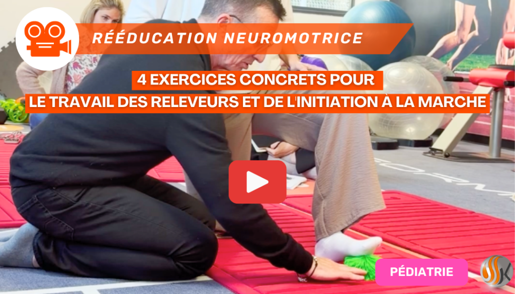 Rééducation neuromotrice 4 exercices concrets pour le travail des releveurs et de l'initiation à la marche