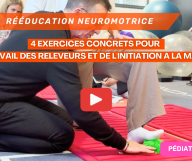 Rééducation neuromotrice 4 exercices concrets pour le travail des releveurs et de l'initiation à la marche