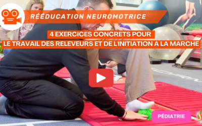 Rééducation neuromotrice 4 exercices concrets pour le travail des releveurs et de l'initiation à la marche