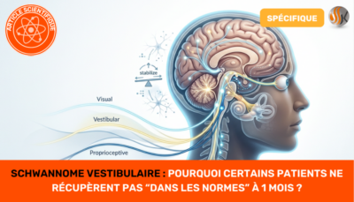 Schwannome vestibulaire pourquoi certains patients ne récupèrent pas dans les normes à 1 mois ?