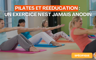Pilates et rééducation un exercice n'est jamais anodin