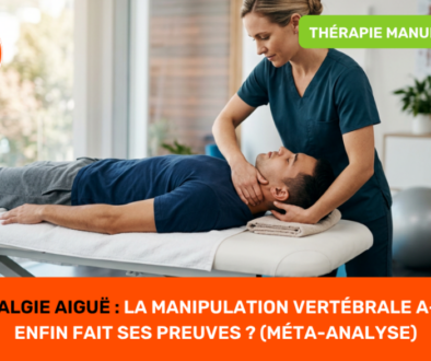 Cervicalgie aiguë la manipulation vertébrale a-t-elle enfin fait ses preuves (méta-analyse)