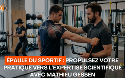 Épaule du Sportif Propulsez votre Pratique vers l’Expertise Scientifique avec Mathieu Gessen