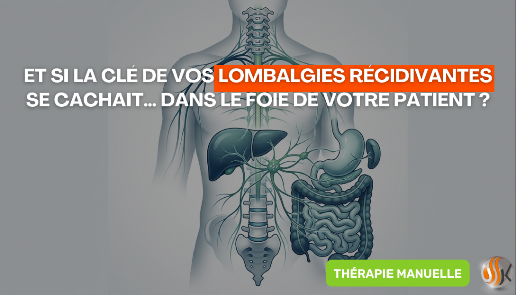 Et si la clé de vos lombalgies récidivantes se cachait… dans le foie de votre patient