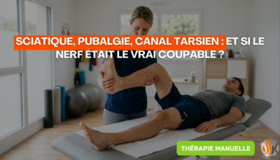 Sciatique, Pubalgie, Canal Tarsien Et Si Le Nerf Était Le Vrai Coupable