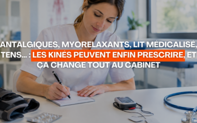 Antalgiques, myorelaxants, lit médicalisé, TENS… les kinés peuvent enfin prescrire, et ça change tout au cabinet