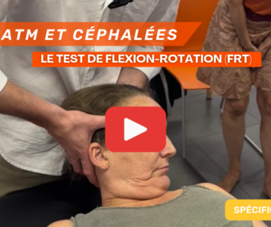 Céphalées & ATM Le Test de Flexion-Rotation (FRT), la clé d'un bilan cervical réussi au cabinet
