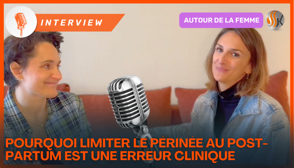 Interview de Margosexo et Clara Bonneau Pourquoi limiter le périnée au post-partum est une erreur clinique (et comment optimiser votre pratique)
