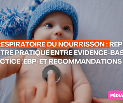 Kinésithérapie Respiratoire du Nourrisson Repensez votre Pratique entre Evidence-Based Practice (EBP) et Recommandations HAS
