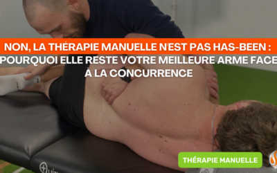 Non, la thérapie manuelle n'est pas has-been pourquoi elle reste votre meilleure arme face à la concurrence