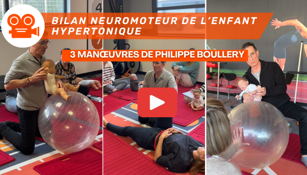 3 manœuvres de Philippe Boullery à intégrer dès demain dans votre bilan neuromoteur de l'enfant hypertonique (vidéos)