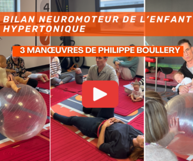 3 manœuvres de Philippe Boullery à intégrer dès demain dans votre bilan neuromoteur de l'enfant hypertonique (vidéos)