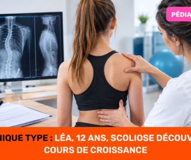 Cas clinique type Léa, 12 ans, scoliose découverte en cours de croissance