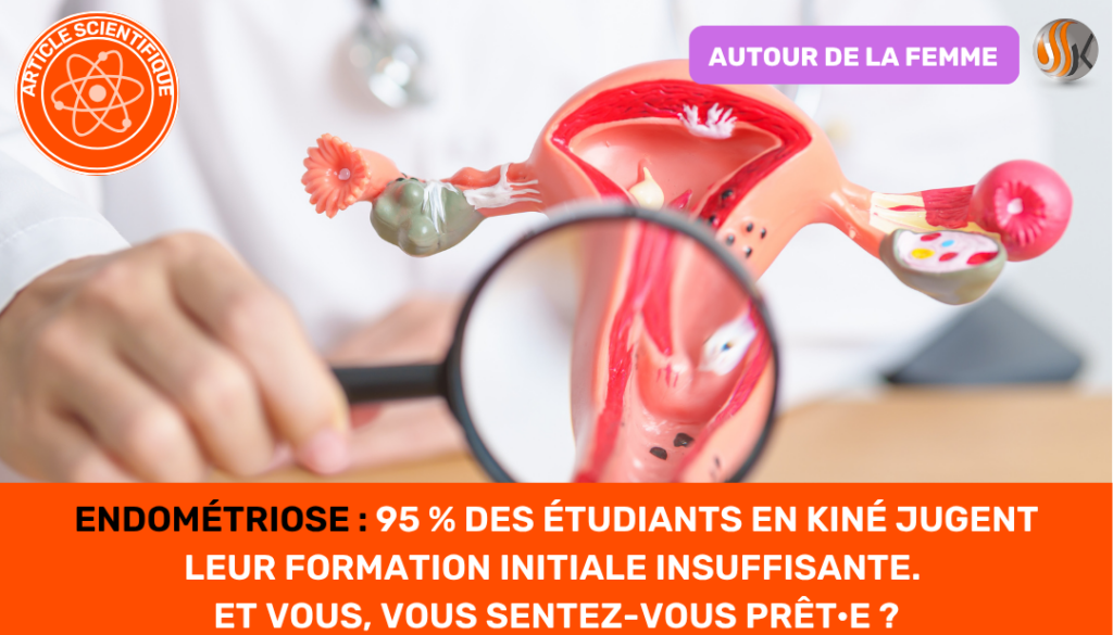 Endométriose 95 % des étudiants en kiné jugent leur formation initiale insuffisante. Et vous, vous sentez-vous prêt·e ?