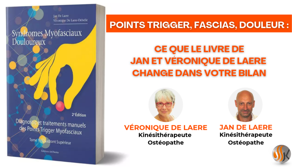 Points trigger, fascias, douleur ce que le livre de Jan et Véronique De Laere change dans votre bilan